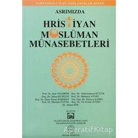 Asrımızda Hristiyan Müslüman Münasebetleri - Kolektif - Ensar Neşriyat