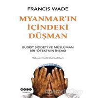 Myanmarın İçindeki Düşman - Francis Wade - Hece Yayınları