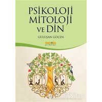 Psikoloji Mitoloji ve Din - Gülüşan Göcen - Kaknüs Yayınları