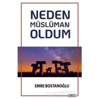 Neden Müslüman Oldum - Emre Bostanoğlu - Ozan Yayıncılık