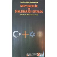 Misyonerlik ve Dinlerarası Diyalog - Abdurrahman Küçük - Berikan Yayınevi