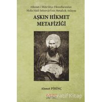 Aşkın Hikmet Metafiziği - Ahmet Pirinç - Astana Yayınları