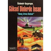 Göksel Dinlerde İnsan - Özdemir Başargan - Berfin Yayınları