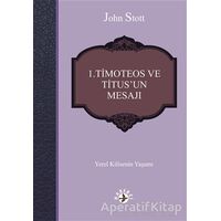 1. Timoteos ve Titus’un Mesajı - John Stott - Haberci Basın Yayın