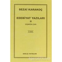 Edebiyat Yazıları 2: Dişimizin Zarı - Sezai Karakoç - Diriliş Yayınları