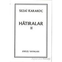 Hatıralar II - Sezai Karakoç - Diriliş Yayınları