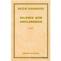 İslamın Şiir Anıtlarından - Sezai Karakoç - Diriliş Yayınları