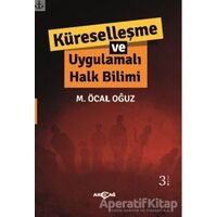 Küreselleşme ve Uygulamalı Halk Bilimi - M. Öcal Oğuz - Akçağ Yayınları