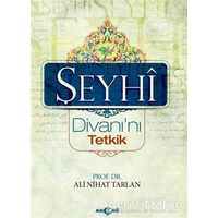 Şeyhi Divanı’nı Tetkik - Ali Nihat Tarlan - Akçağ Yayınları