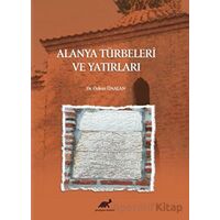 Alanya Türbeleri ve Yatırları - Özlem Ünalan - Paradigma Akademi Yayınları