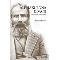 Ali Haki Edna Divanı Hayatı, Yaşam Felsefesi, Şiirleri - Mehmet Kömür - Demos Yayınları
