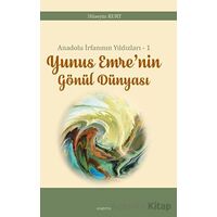 Anadolu İrfanının Yıldızları – 1 Yunus Emre’nin Gönül Dünyası