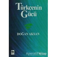 Türkçenin Gücü - Doğan Aksan - Bilgi Yayınevi