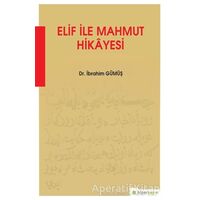 Elif ile Mahmut Hikayesi - İbrahim Gümüş - Hiperlink Yayınları