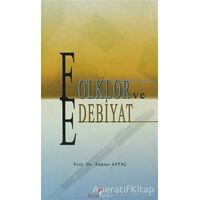 Folklor ve Edebiyat - Pakize Aytaç - Berikan Yayınevi