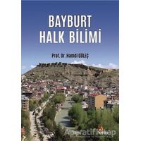 Bayburt Halk Bilimi - Hamdi Güleç - Kriter Yayınları