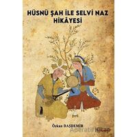 Hüsnü Şah İle Selvi Naz Hikayesi - Özkan Daşdemir - Fenomen Yayıncılık