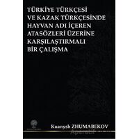 Türkiye Türkçesi ve Kazak Türkçesinde Hayvan Adı İçeren Atasözleri Üzerine Karşılaştırmalı Bir Çalış