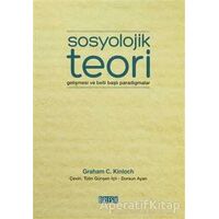 Sosyolojik Teori Gelişmesi ve Belli Başlı Paradigmalar - Graham Charles Kinloch - Birleşik Yayınevi