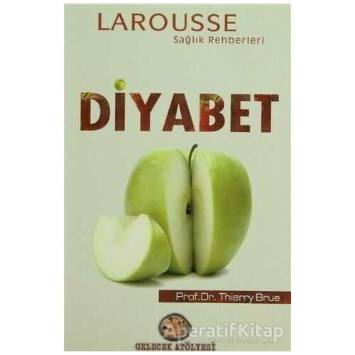 Diyabet - Thierry Brue - Gelecek Atölyesi Yayınları