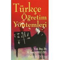 Türkçe Öğretim Yöntemleri - M. Sani Adıgüzel - Yeryüzü Yayınevi
