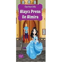Alaycı Prens ile Almira - Oya Acar Uslu - Bando Yayınları