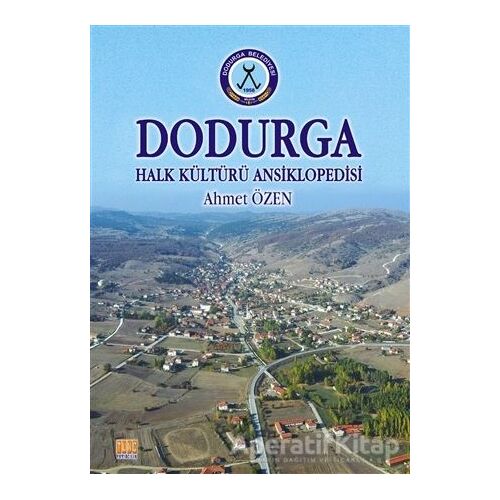 Dodurga - Halk Kültürü Ansiklopedisi - Ahmet Özen - Tunç Yayıncılık