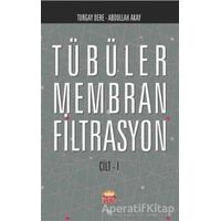 Tübüler Membran Filtrasyon Cilt 1 - Turgay Dere - Nobel Bilimsel Eserler