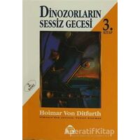 Dinozorların Sessiz Gecesi 3 - Hoimar von Ditfurth - Alan Yayıncılık