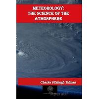 Meteorology: The Science of the Atmosphere - Charles Fitzhugh Talman - Platanus Publishing