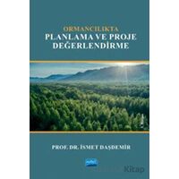 Ormancılıkta Planlama ve Proje Değerlendirme - İsmet Daşdemir - Nobel Akademik Yayıncılık