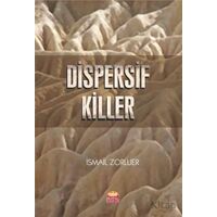 Dispersif Killer - İsmail Zorluer - Nobel Bilimsel Eserler