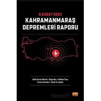 6 Şubat 2023 Kahramanmaraş Depremleri Raporu - Tolga Akış - Nobel Bilimsel Eserler