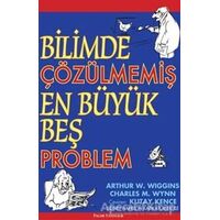 Bilimde Çözülmemiş En Büyük Beş Problem - Charles M. Wynn - Palme Yayıncılık
