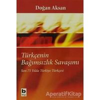 Türkçenin Bağımsızlık Savaşımı - Doğan Aksan - Bilgi Yayınevi