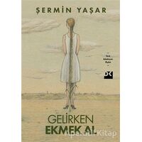 Gelirken Ekmek Al - Şermin Yaşar - Doğan Kitap