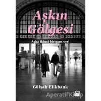 Aşkın Gölgesi - Gülşah Elikbank - Doğan Kitap