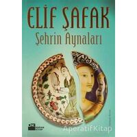 Şehrin Aynaları - Elif Şafak - Doğan Kitap