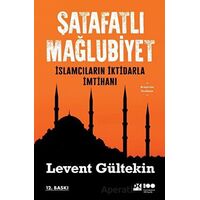 Şatafatlı Mağlubiyet - İslamcıların İktidarla İmtihanı - Levent Gültekin - Doğan Kitap