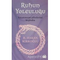 Ruhun Yolculuğu - R. Hakan Kırkoğlu - Doğan Kitap