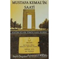 Mustafa Kemal’in Saati - Seyfi Öngider - Aykırı Yayınları