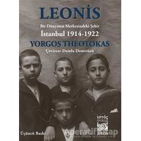 Leonis - Bir Dünyanın Merkezindeki Şehir İstanbul 1914-1922 - Yorgos Theotokas - İstos Yayıncılık