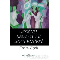 Aykırı Sevdalar Söylencesi - Tacim Çiçek - Doğu Kitabevi