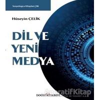 Dil ve Yeni Medya - Hüseyin Çelik - Doğu Kitabevi