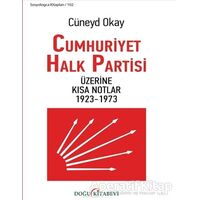 Cumhuriyet Halk Partisi Üzerine Kısa Notlar 1923-1973 - Cüneyd Okay - Doğu Kitabevi