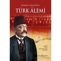 Türk Alemi - Ahmet Ağaoğlu - Doğu Kitabevi