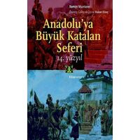 Anadolu’ya Büyük Katalan Seferi - Ramon Muntaner - Kitap Yayınevi