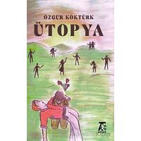 Ütopya - Özgür Köktürk - Kitap At Yayınları