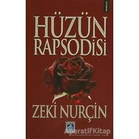 Hüzün Rapsodisi - Zeki Nurçin - Göl Yayıncılık