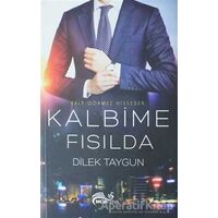 Kalbime Fısılda - Dilek Taygun - Mortena Yayınları